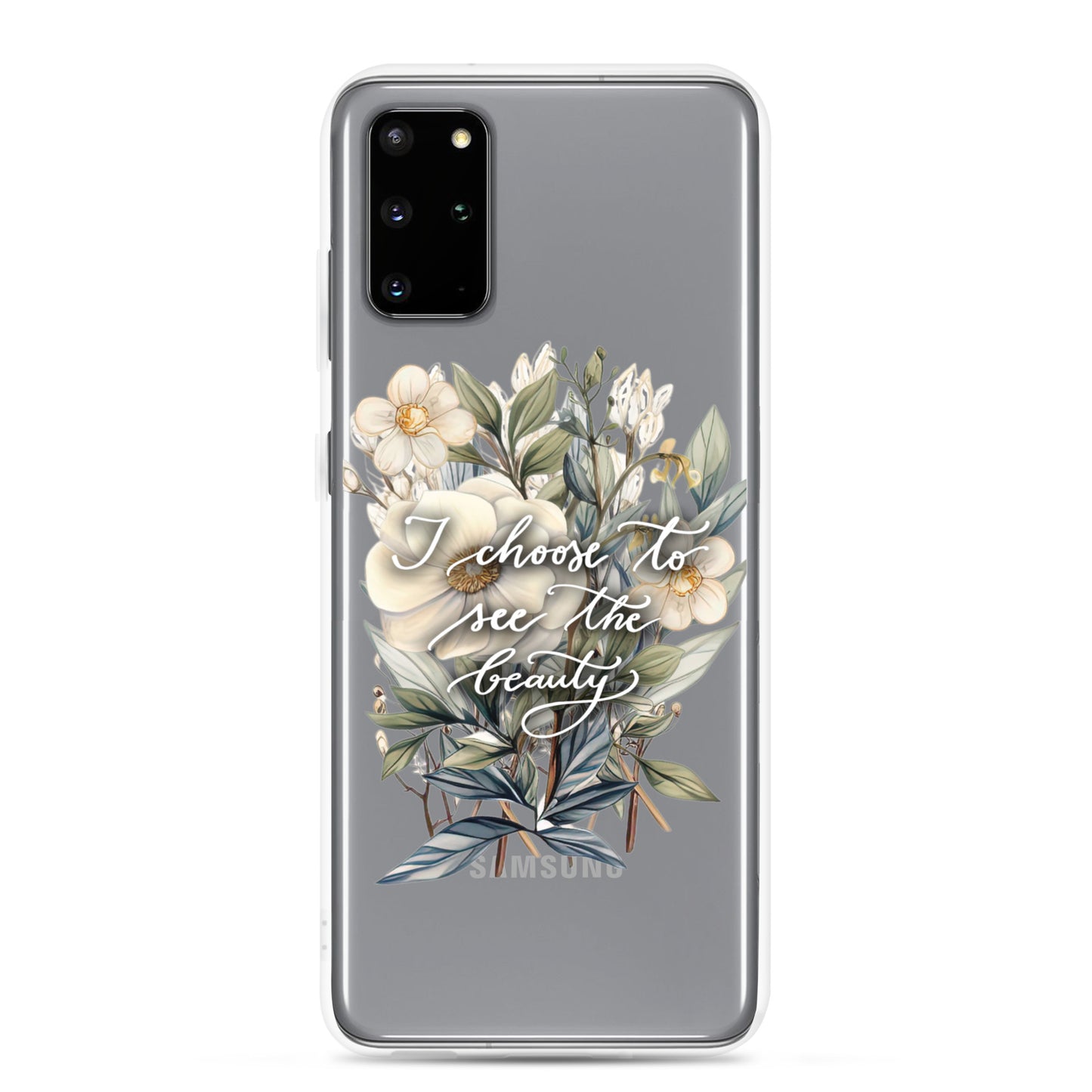 Clear Case for Samsung® "I choose to see the beauty - elegant flowers"