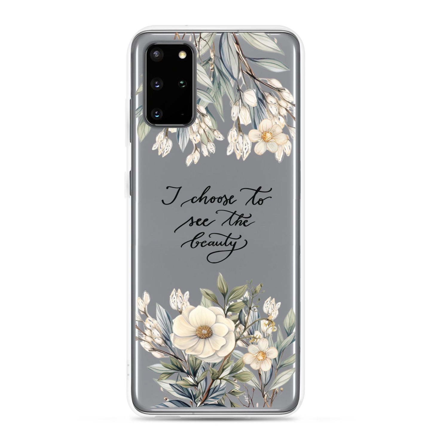 Clear Case for Samsung® "I choose to see elegant flowers"