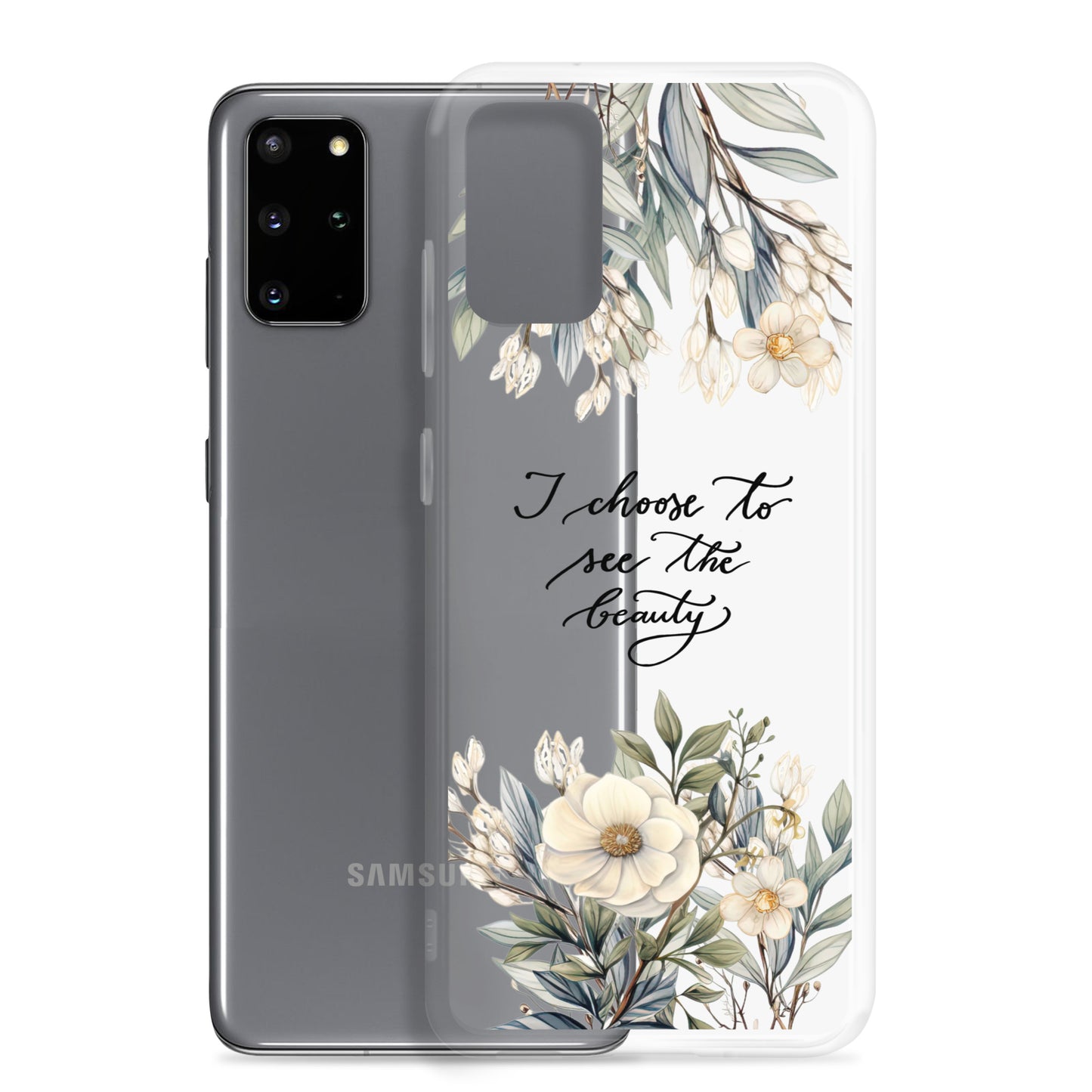 Clear Case for Samsung® "I choose to see elegant flowers"