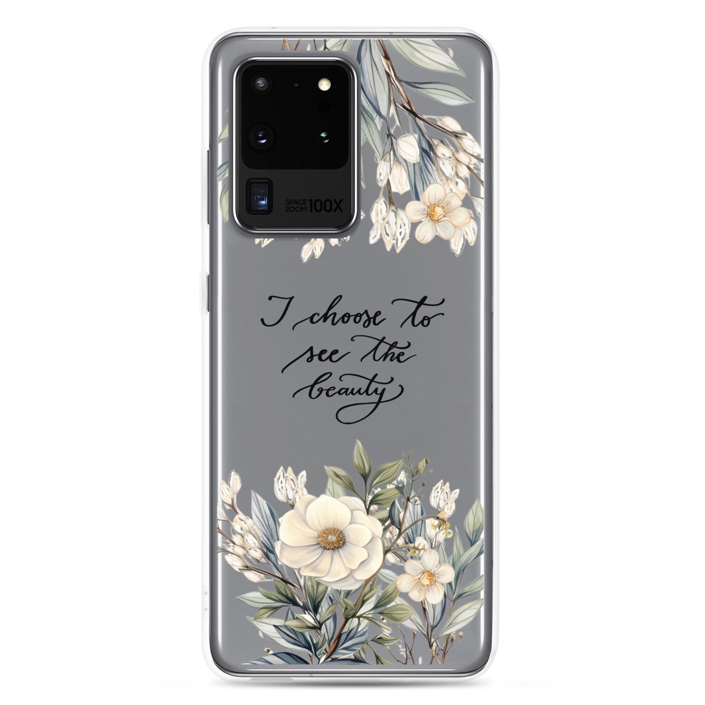 Clear Case for Samsung® "I choose to see elegant flowers"