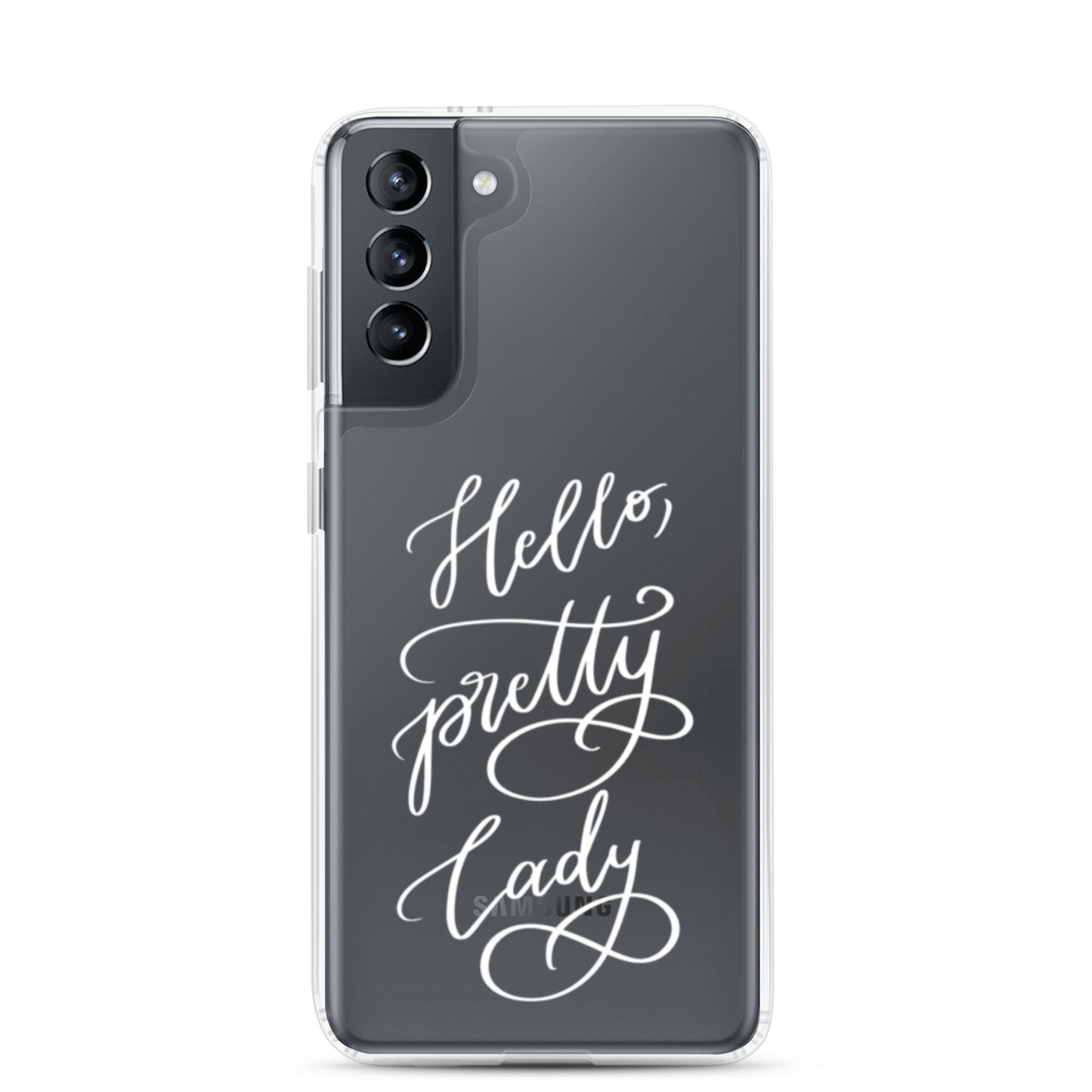 Clear case for Samsung® "Hello, pretty lady!"