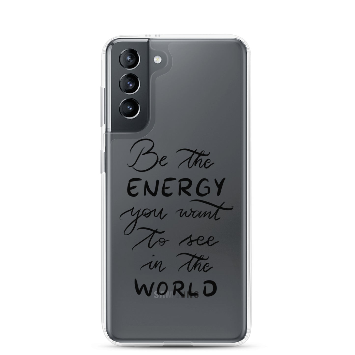 Clear Case for Samsung® "Be the energy"