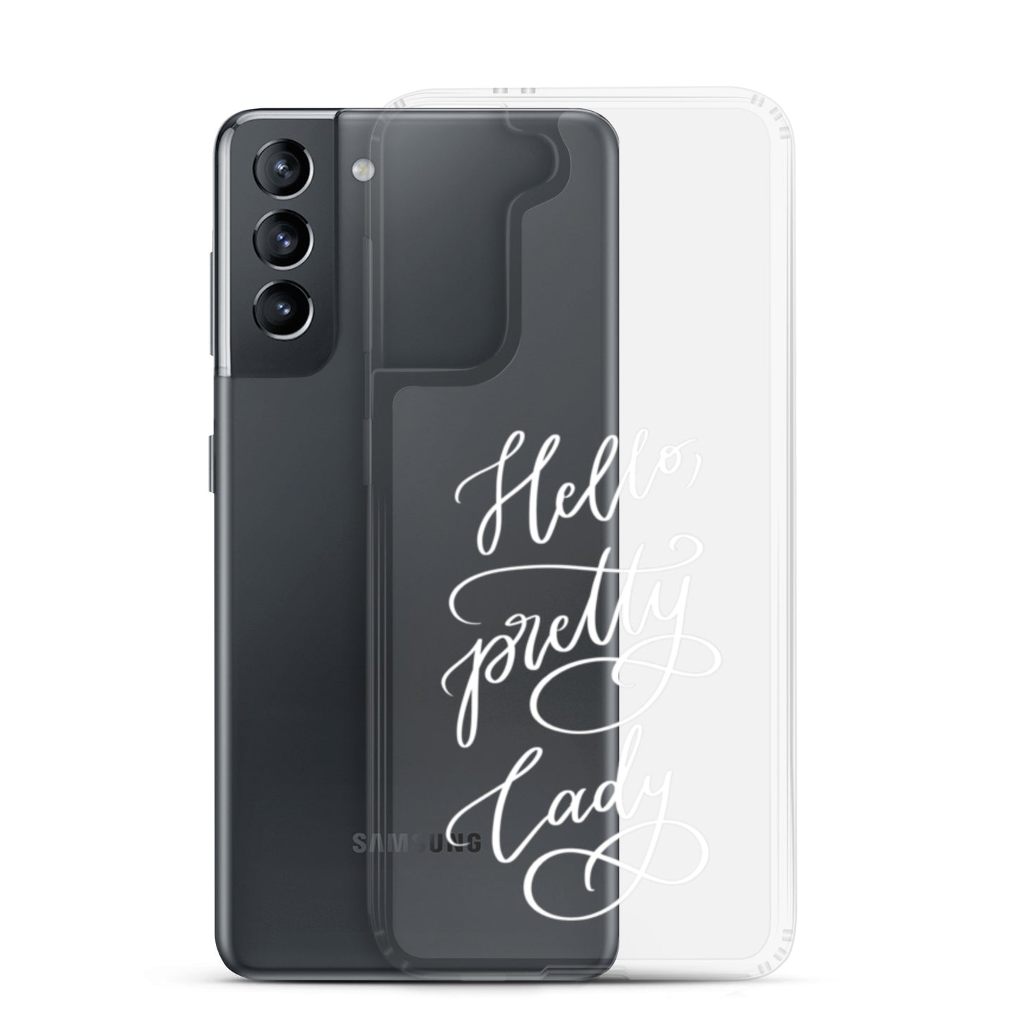 Clear case for Samsung® "Hello, pretty lady!"