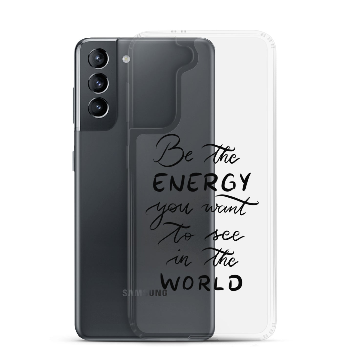 Clear Case for Samsung® "Be the energy"