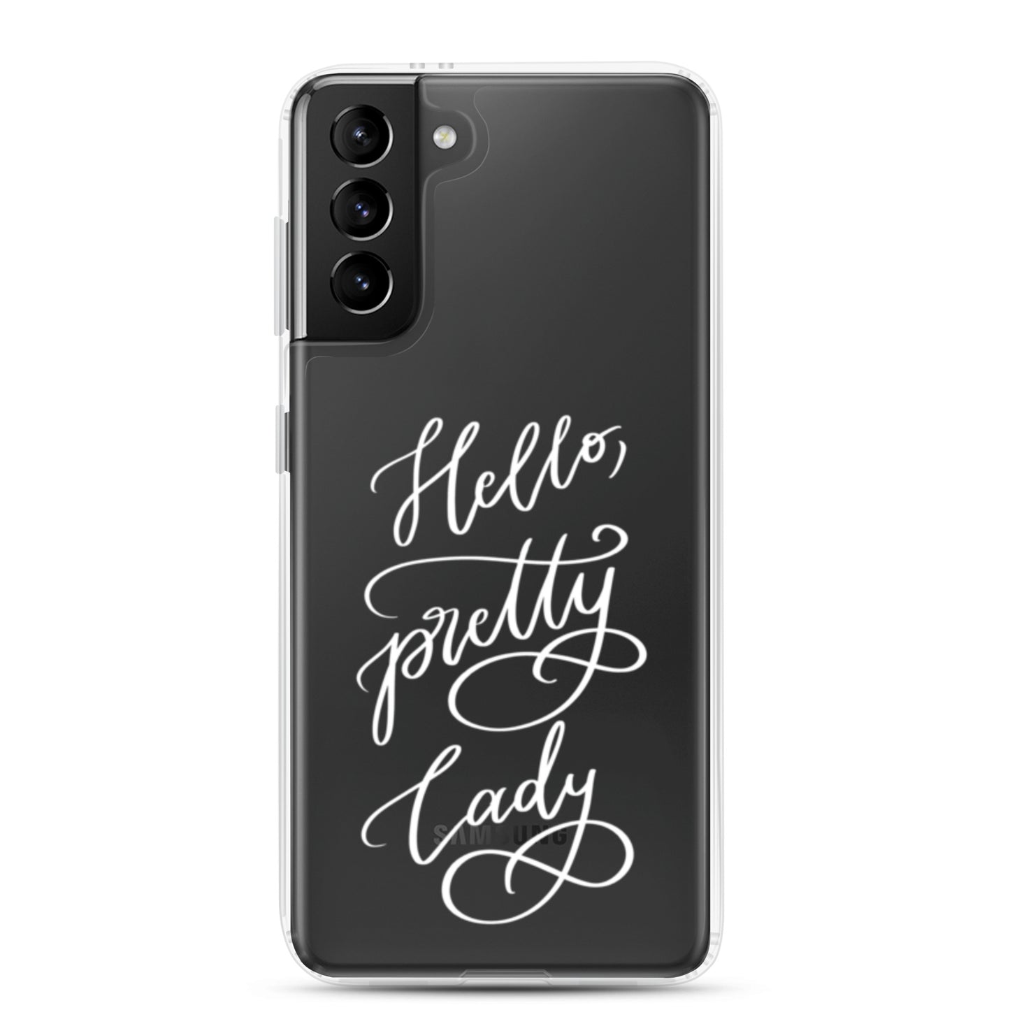 Clear case for Samsung® "Hello, pretty lady!"