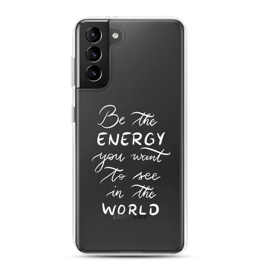 Clear Case for Samsung® "Be the energy (white)"
