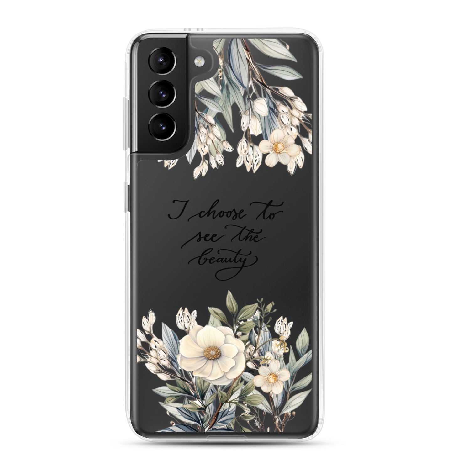 Clear Case for Samsung® "I choose to see elegant flowers"