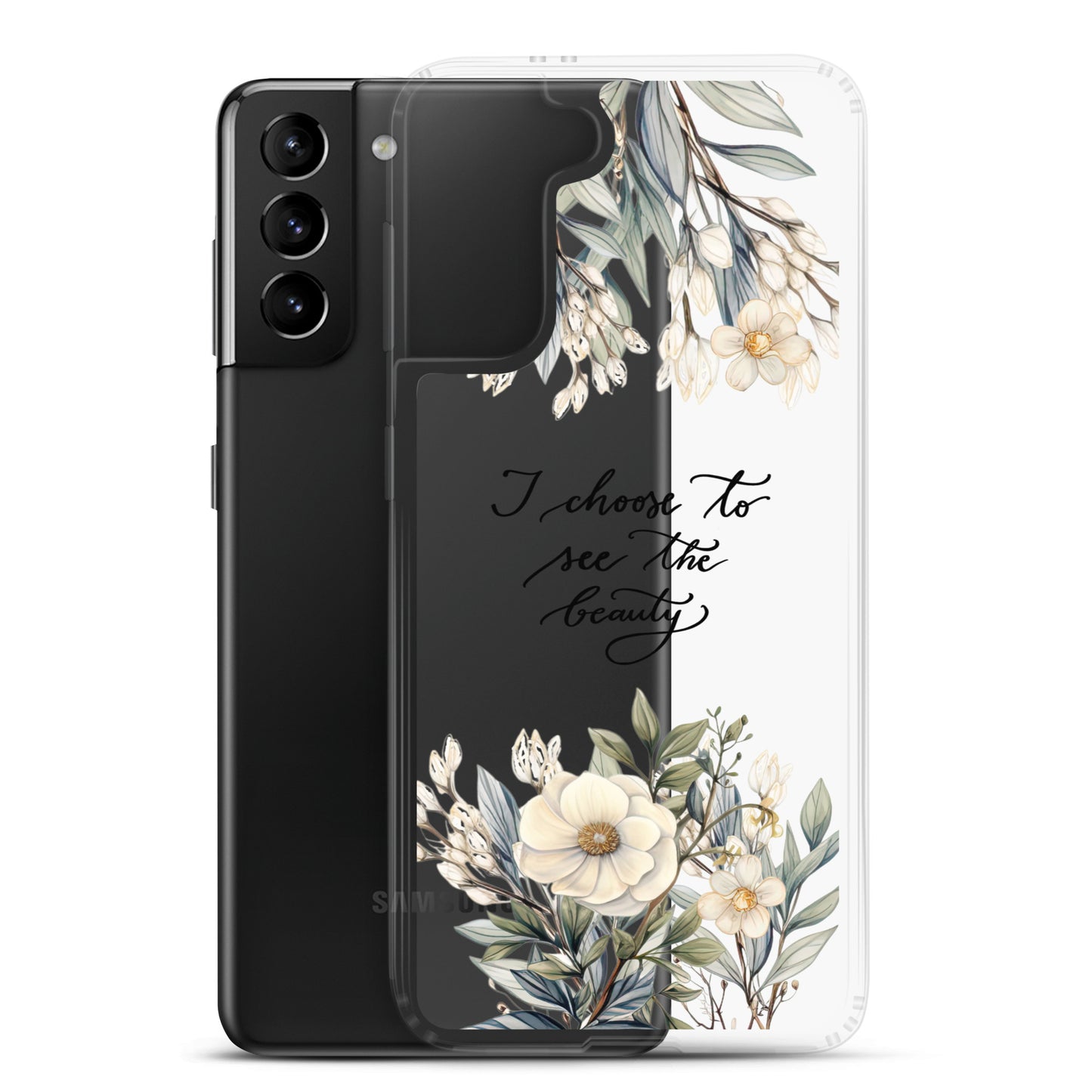 Clear Case for Samsung® "I choose to see elegant flowers"