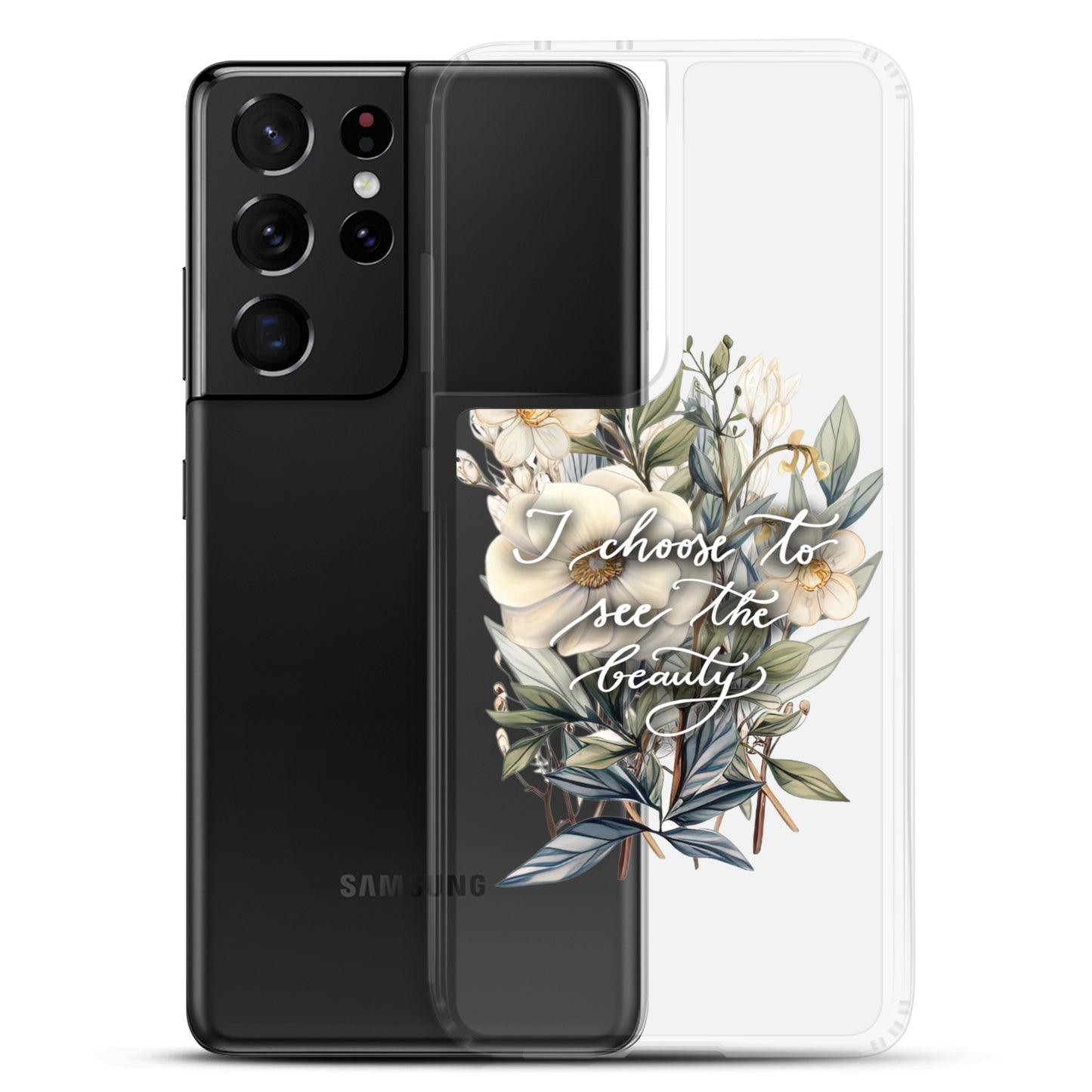 Clear Case for Samsung® "I choose to see the beauty - elegant flowers"