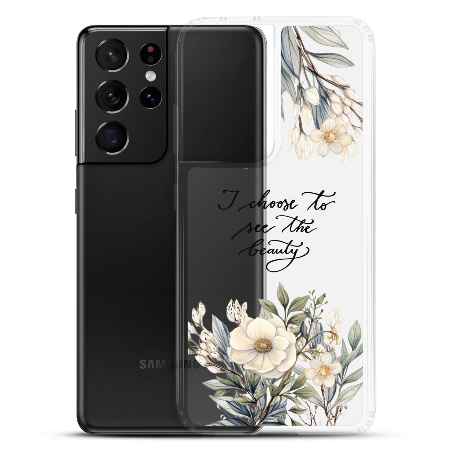 Clear Case for Samsung® "I choose to see elegant flowers"