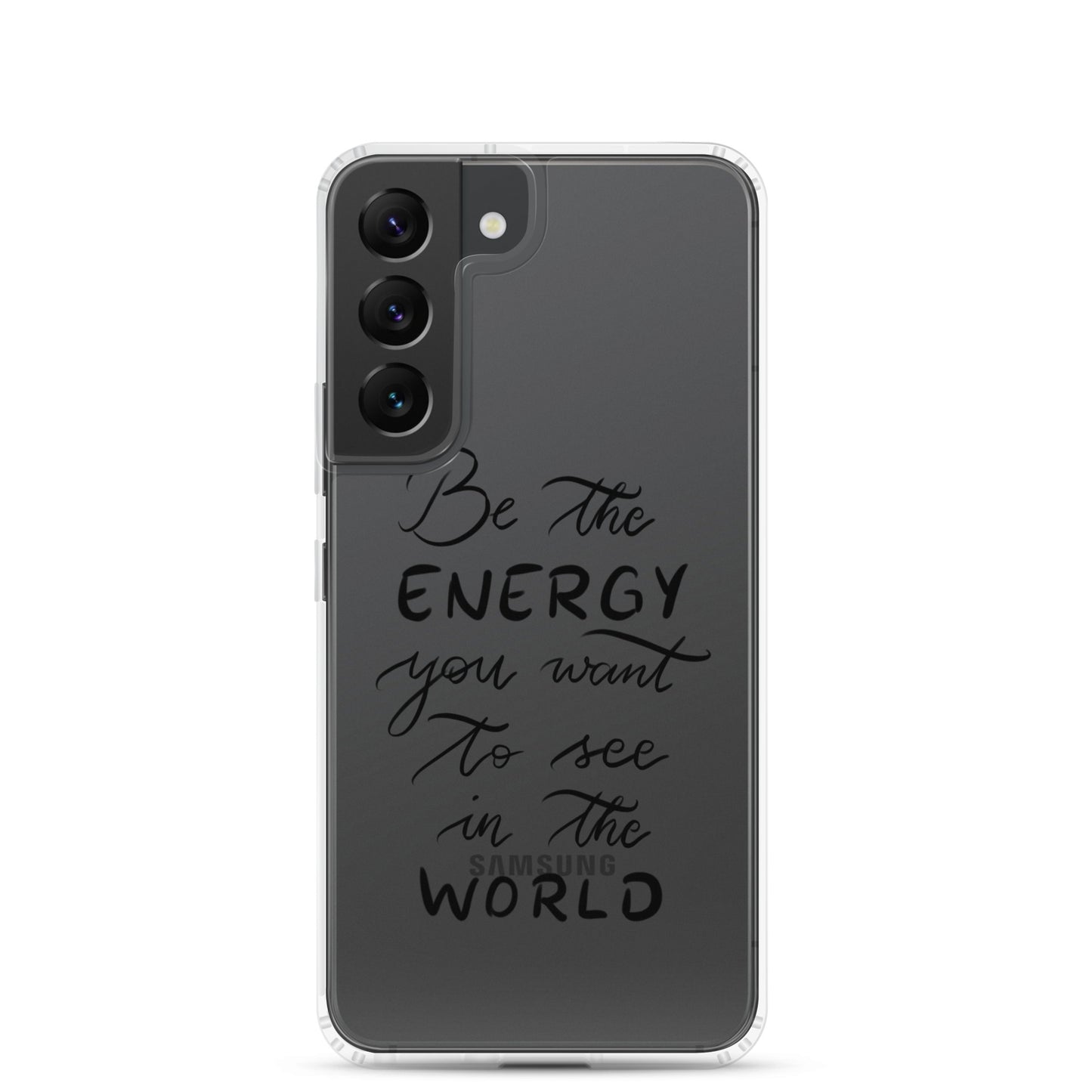 Clear Case for Samsung® "Be the energy"