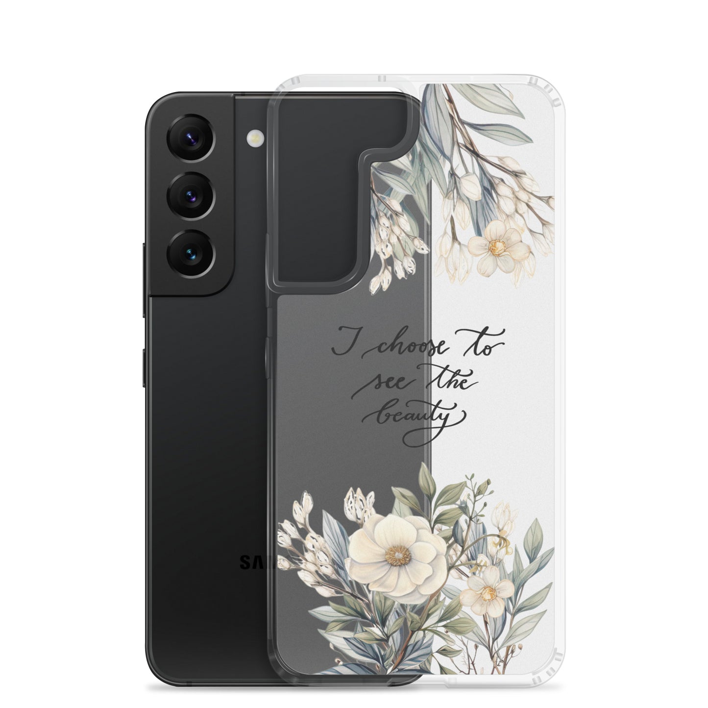 Clear Case for Samsung® "I choose to see elegant flowers"