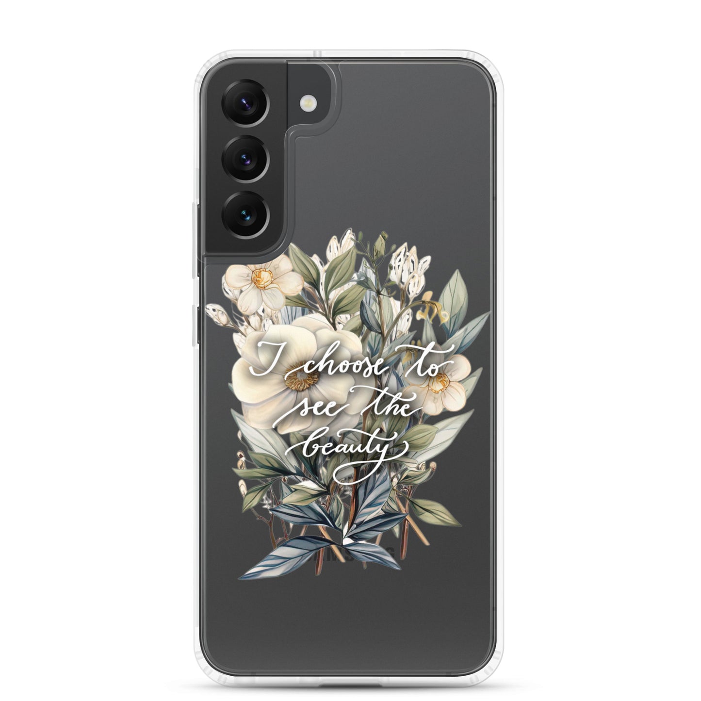 Clear Case for Samsung® "I choose to see the beauty - elegant flowers"