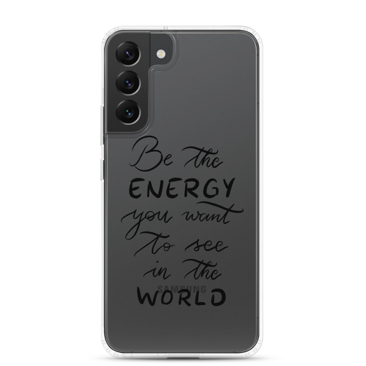 Clear Case for Samsung® "Be the energy"