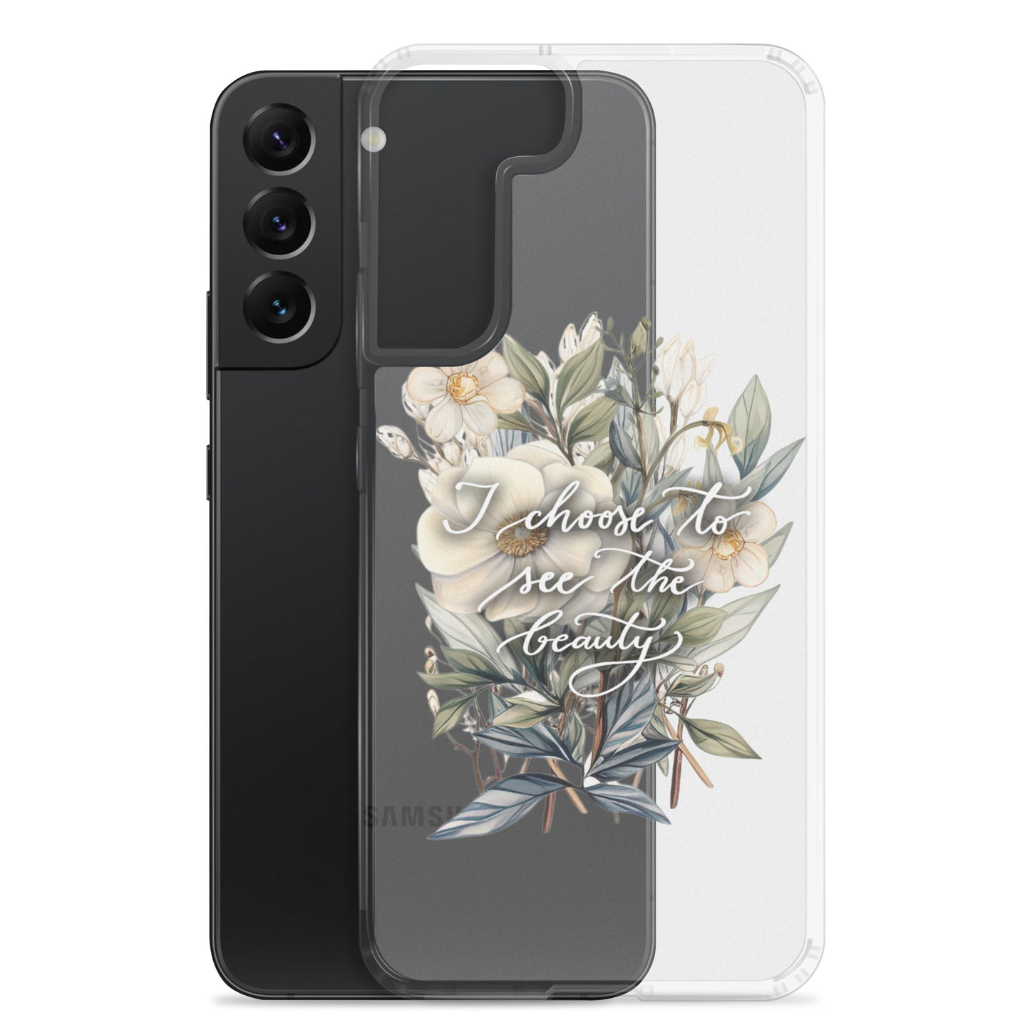 Clear Case for Samsung® "I choose to see the beauty - elegant flowers"