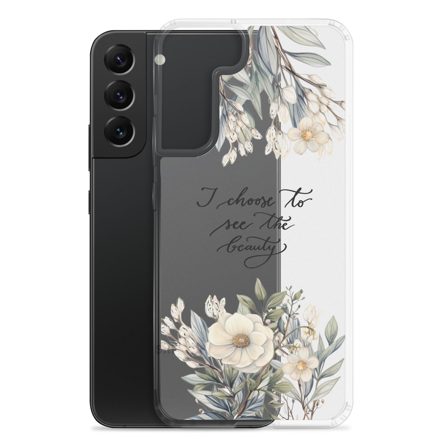 Clear Case for Samsung® "I choose to see elegant flowers"