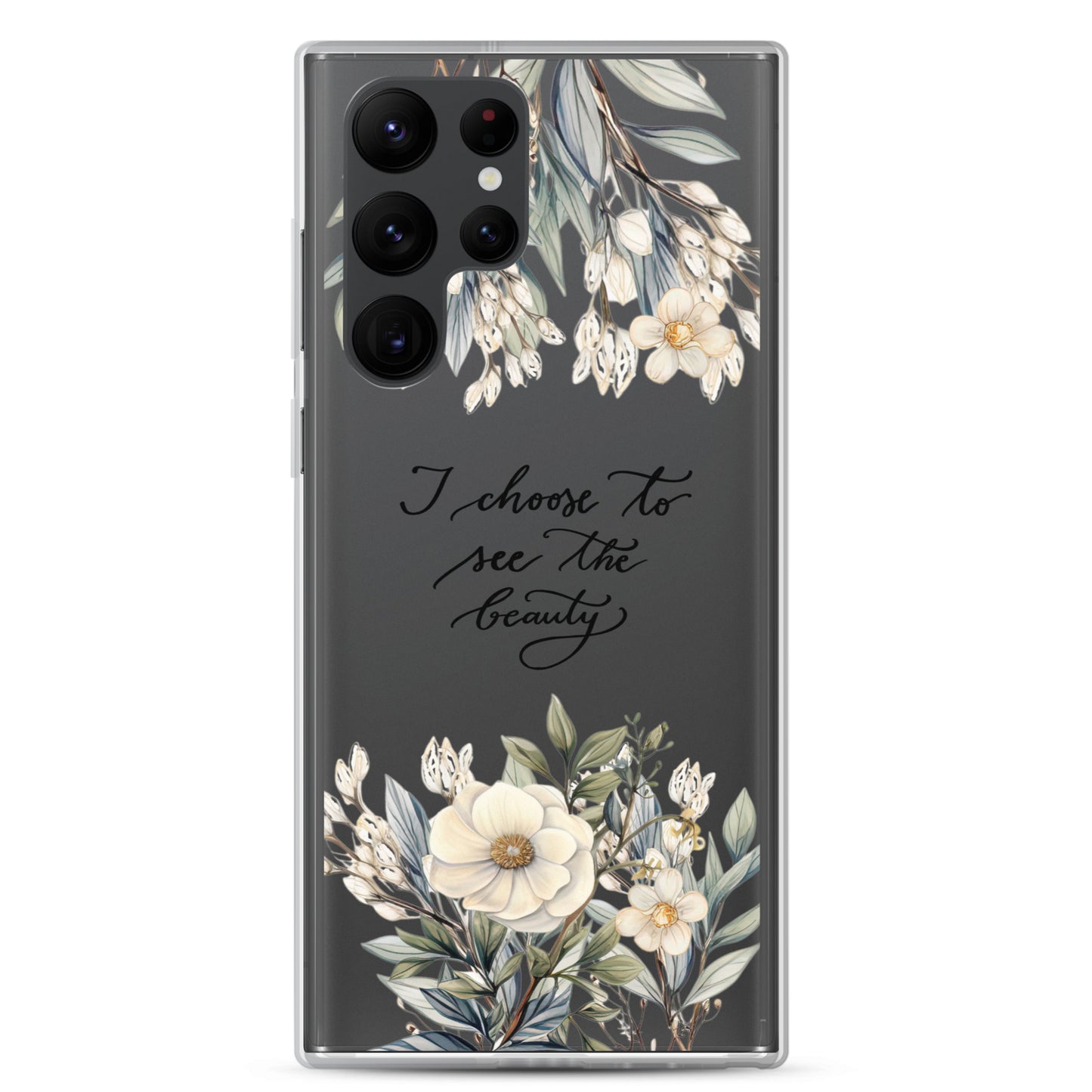 Clear Case for Samsung® "I choose to see elegant flowers"