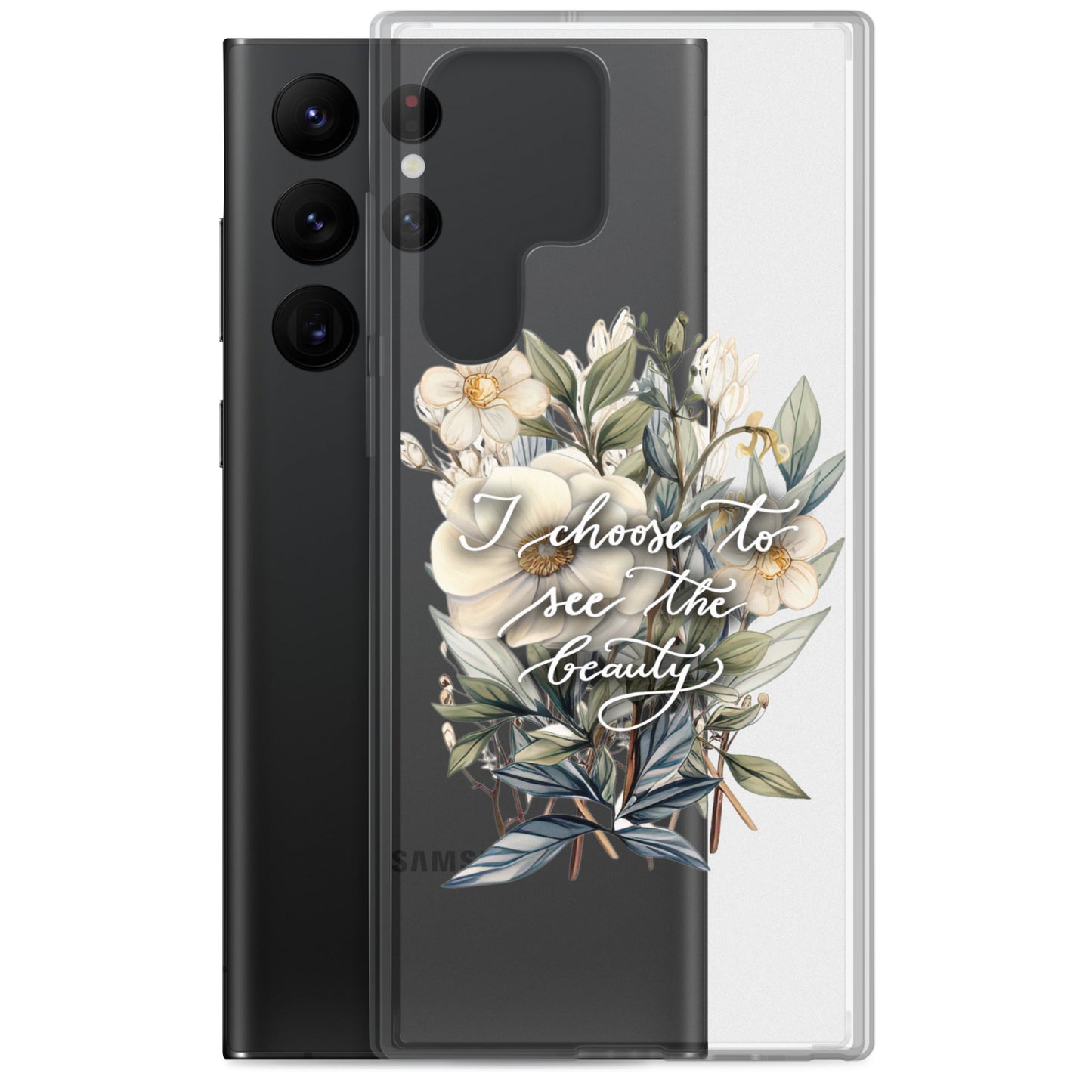 Clear Case for Samsung® "I choose to see the beauty - elegant flowers"