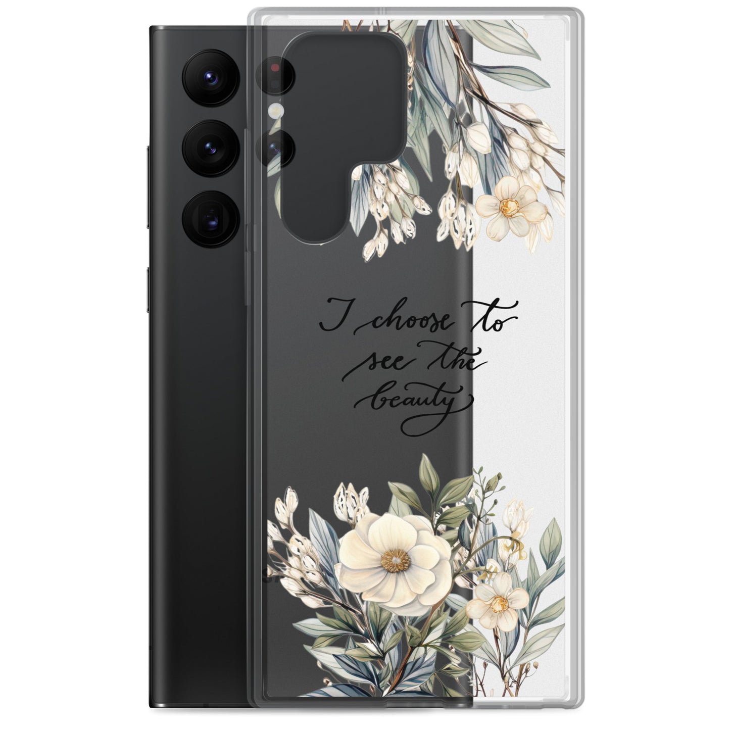 Clear Case for Samsung® "I choose to see elegant flowers"