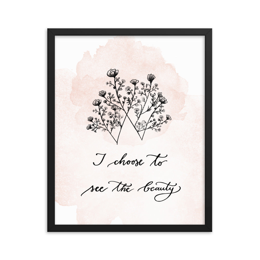 Framed matte paper poster "I choose to see the beauty" (new)