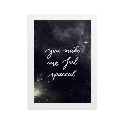Framed poster "You make me feel spaceal"