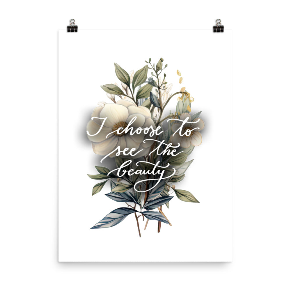 Poster "I choose to see the beauty - elegant flowers"