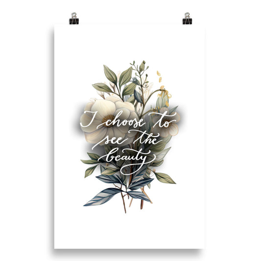 Poster "I choose to see the beauty - elegant flowers"