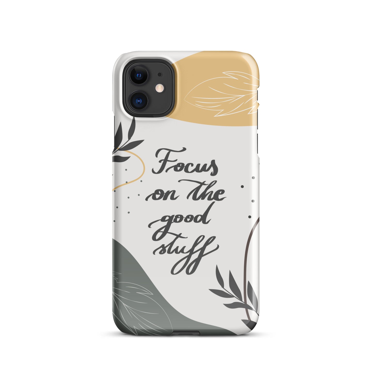 Snap case for iPhone® "Focus on the good stuff"