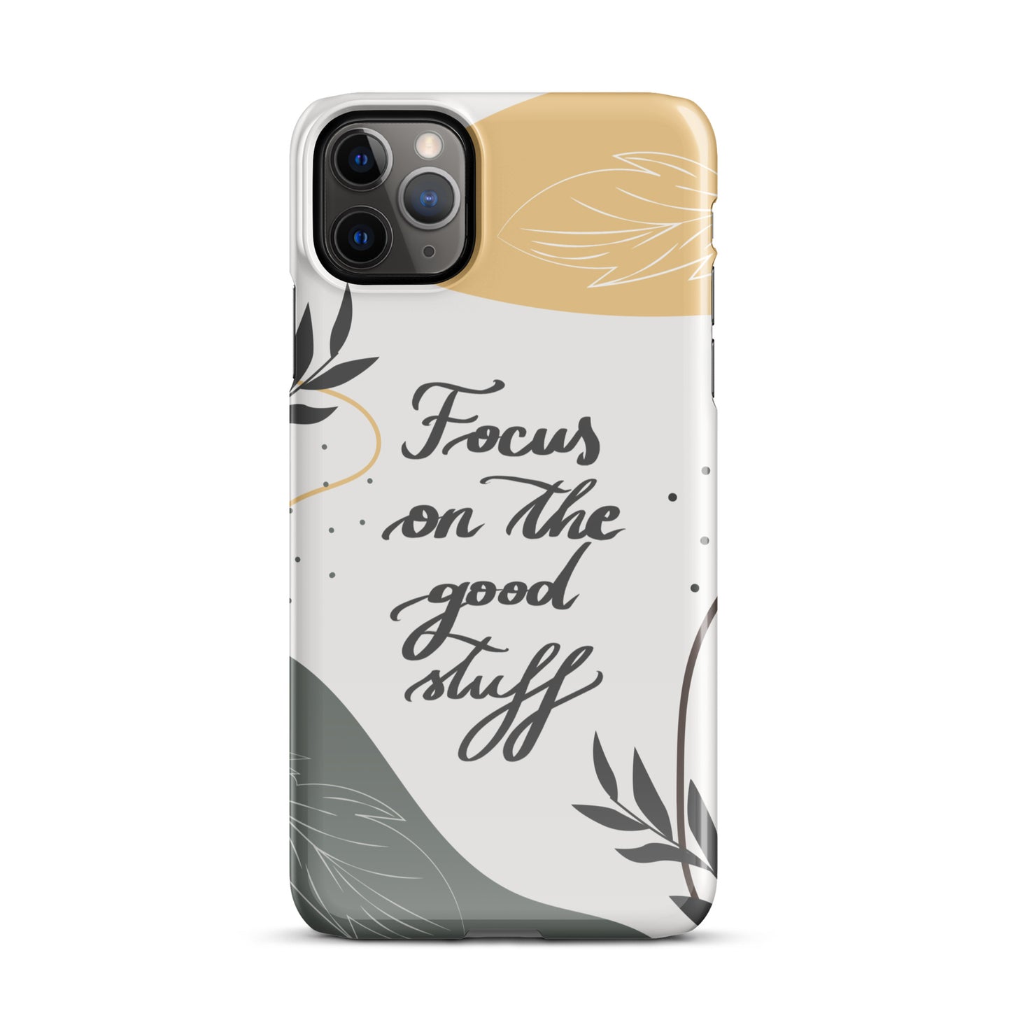 Snap case for iPhone® "Focus on the good stuff"