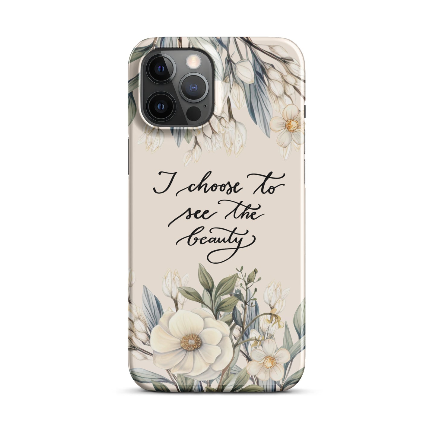 Snap case for iPhone® "I choose to see elegant flowers"