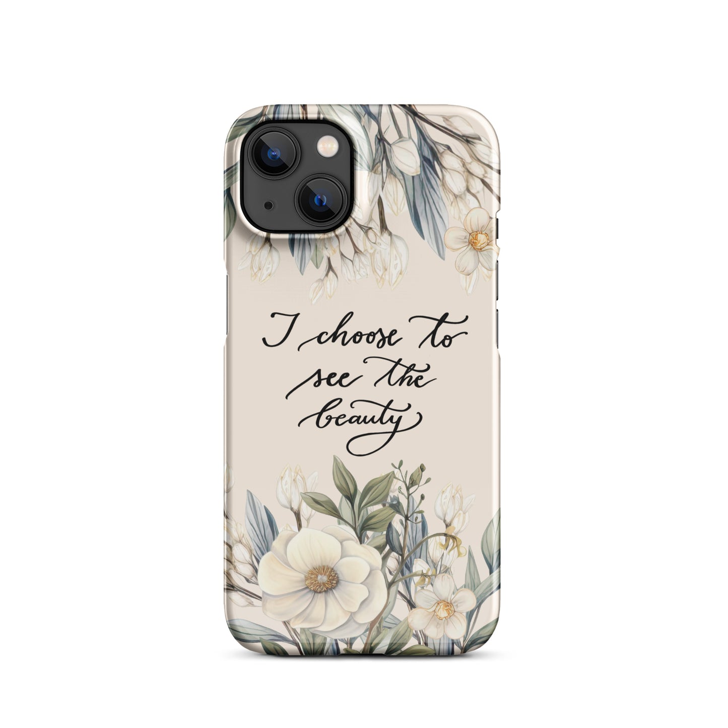 Snap case for iPhone® "I choose to see elegant flowers"