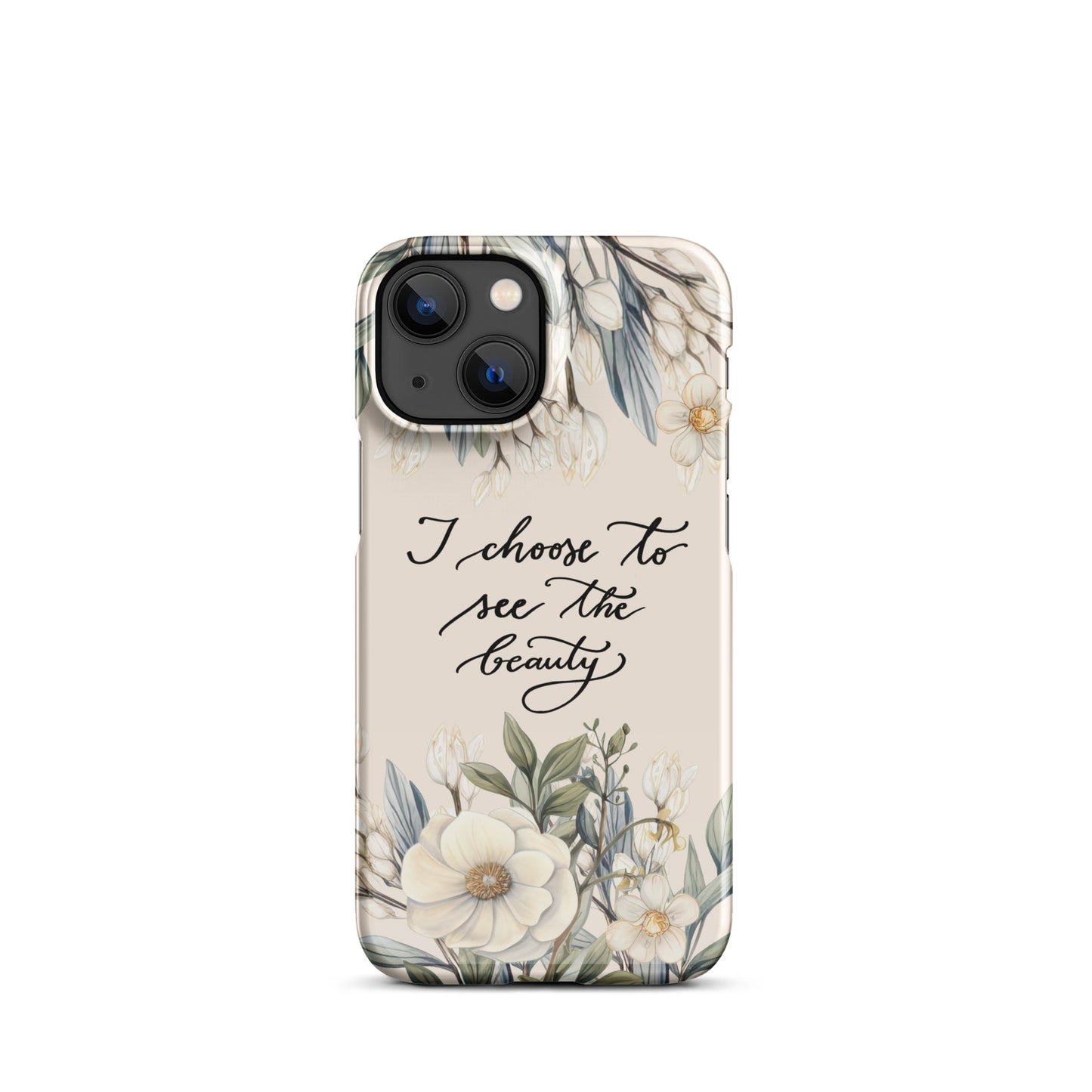 Snap case for iPhone® "I choose to see elegant flowers"