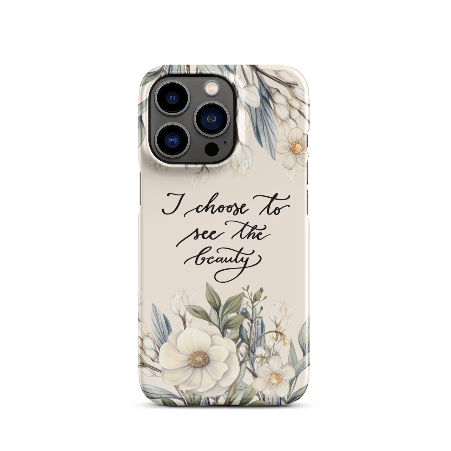 Snap case for iPhone® "I choose to see elegant flowers"