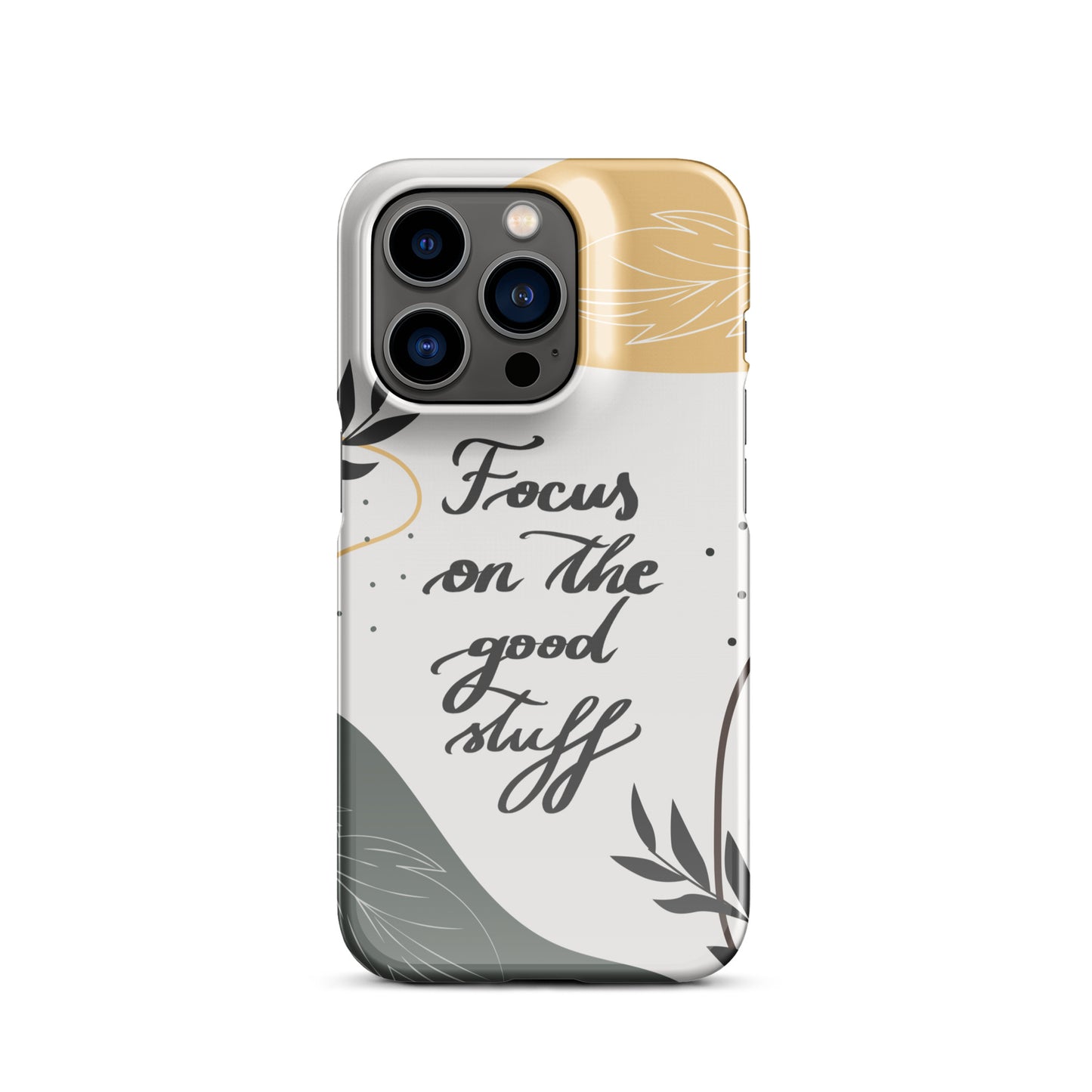 Snap case for iPhone® "Focus on the good stuff"