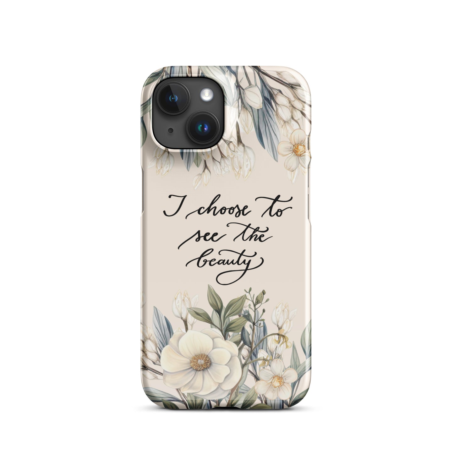 Snap case for iPhone® "I choose to see elegant flowers"