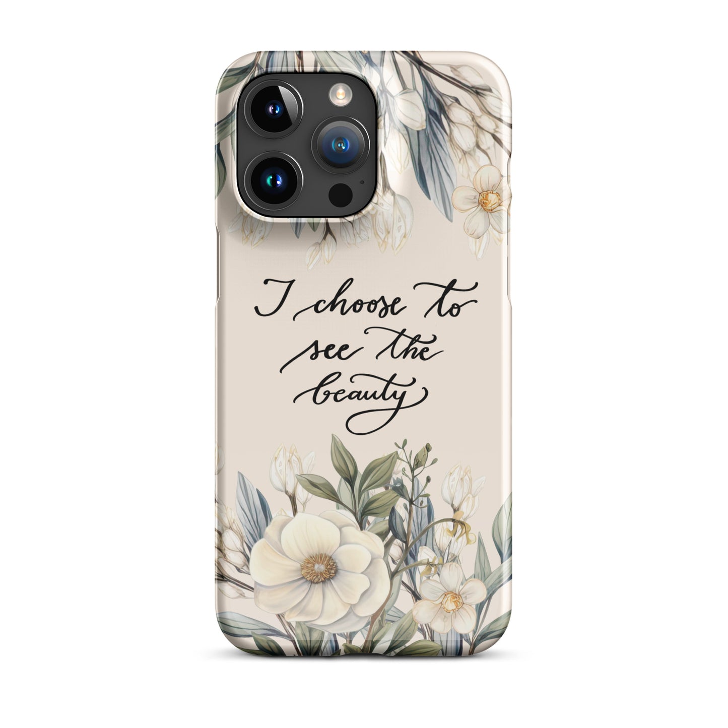 Snap case for iPhone® "I choose to see elegant flowers"