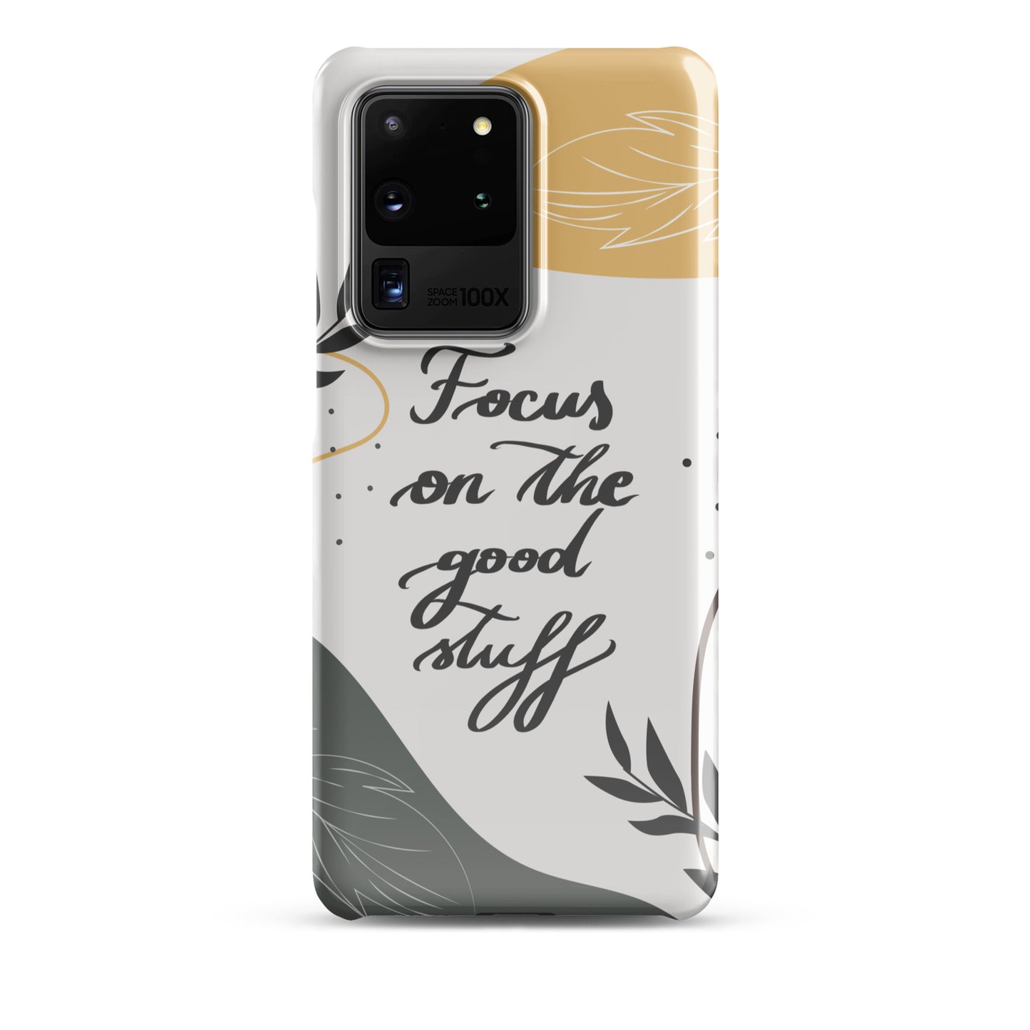 Snap case for Samsung® "Focus on the good stuff"