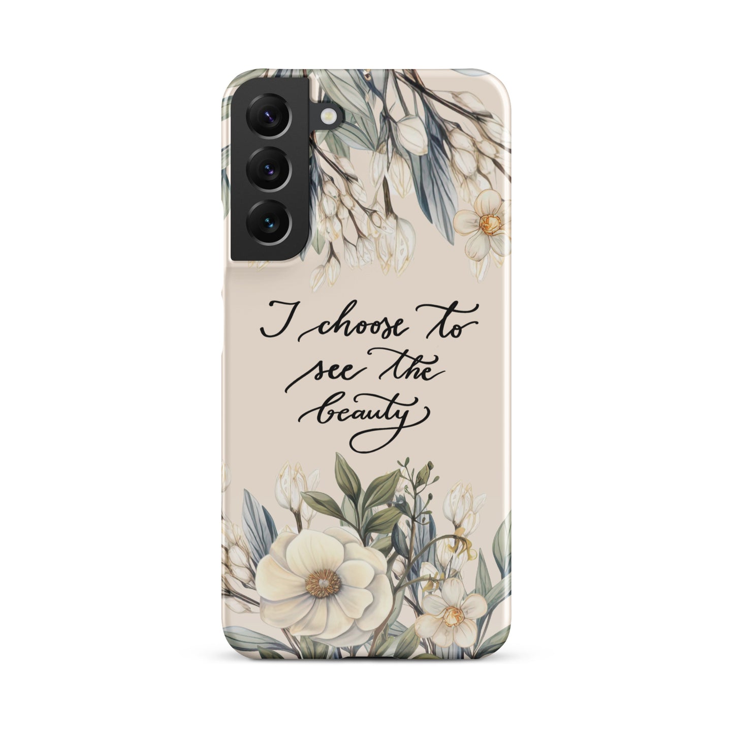 Snap case for Samsung® "I choose to see elegant flowers"