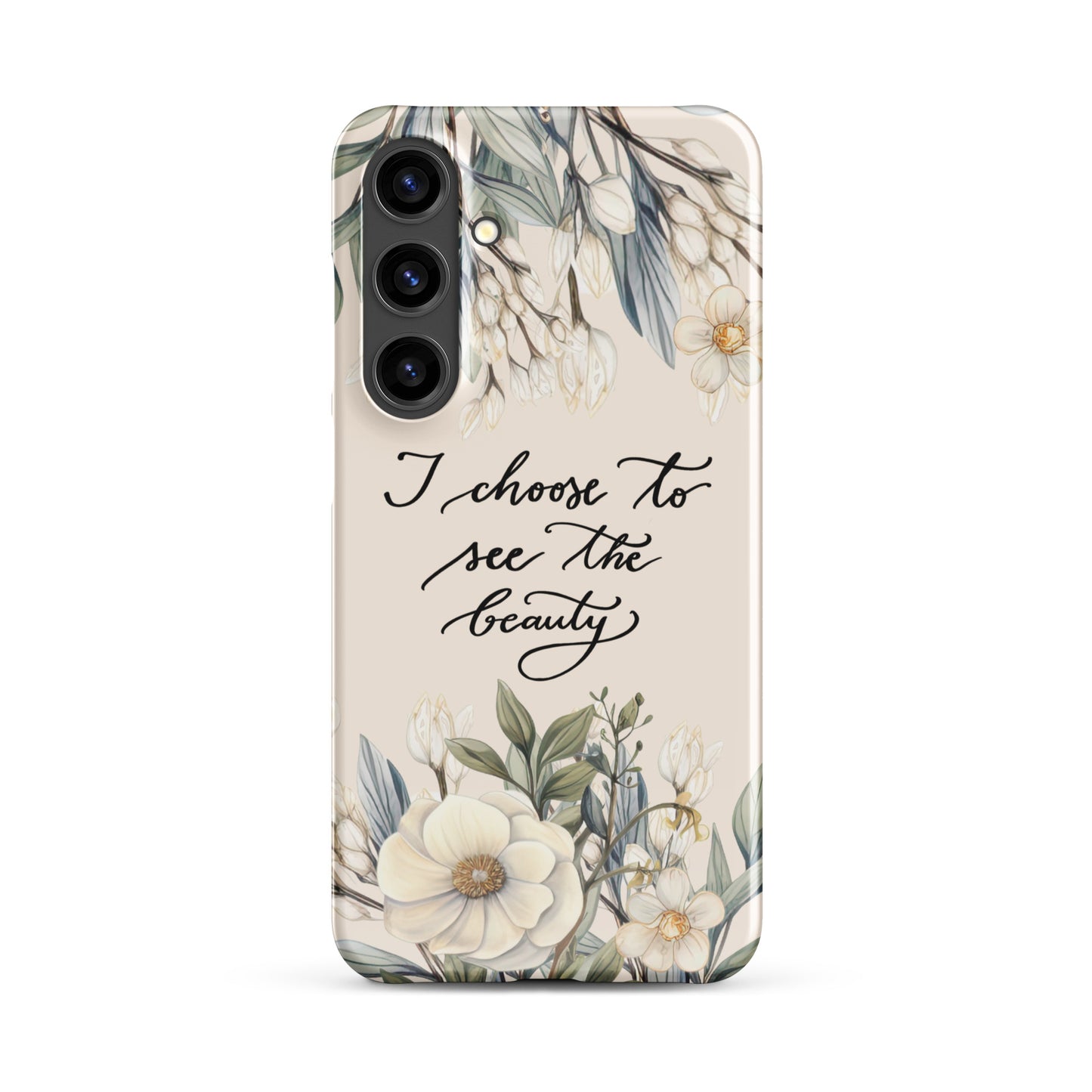 Snap case for Samsung® "I choose to see elegant flowers"