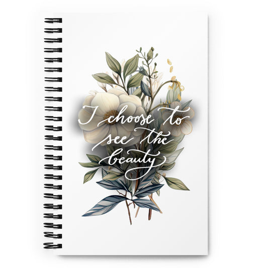 Spiral notebook "I choose to see the bauty - elegant flowers"
