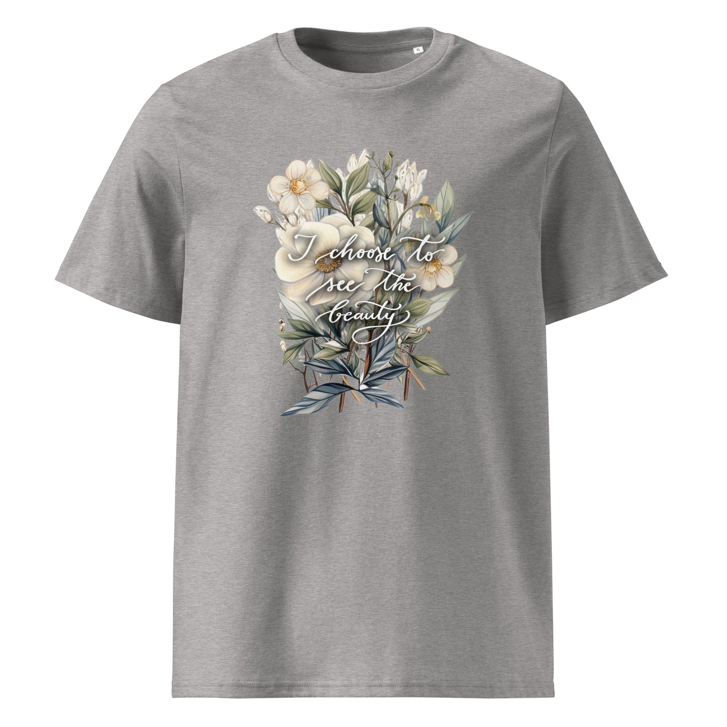 Unisex organic cotton t-shirt "I choose to see flowers"