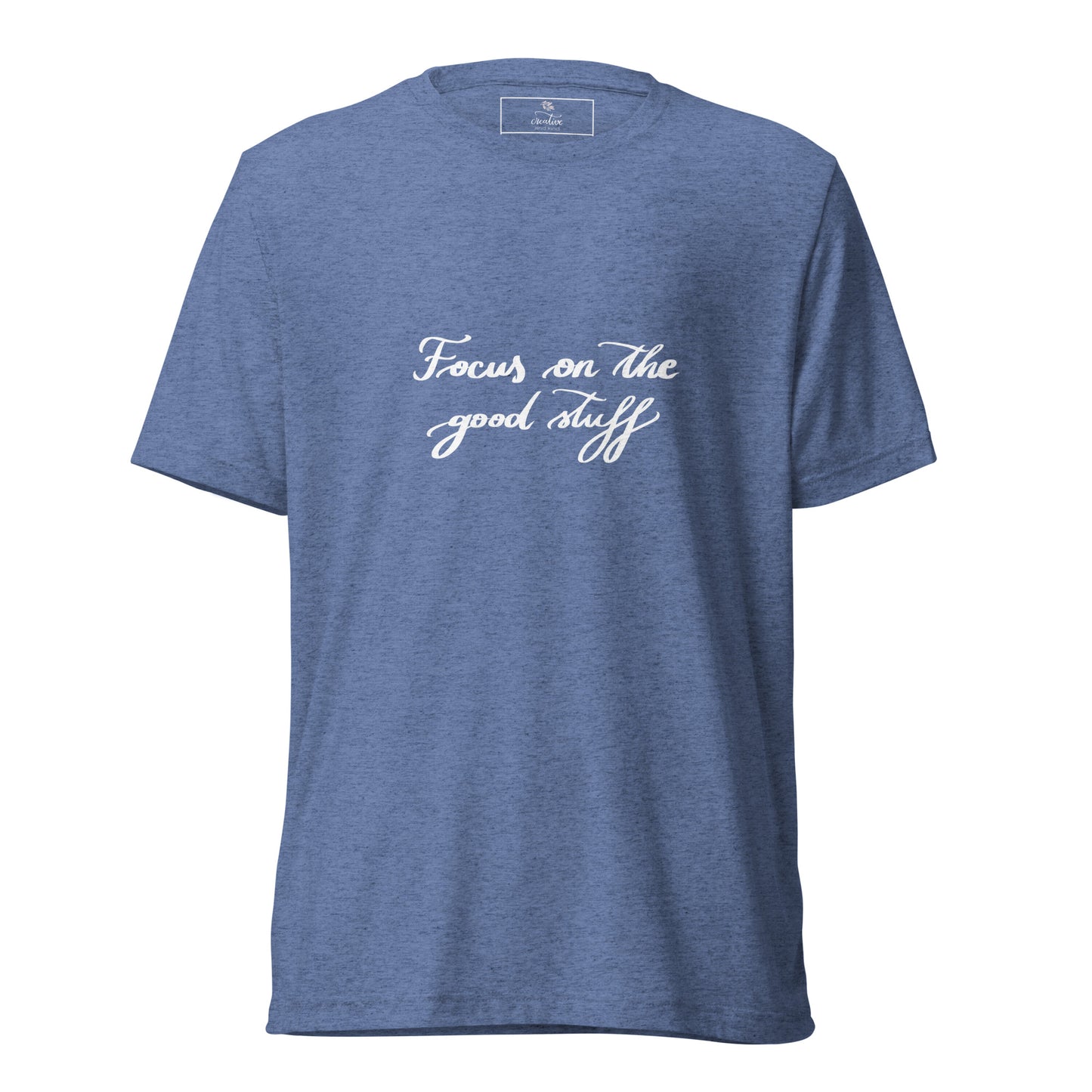 Short sleeve t-shirt "Focus on the good stuff"