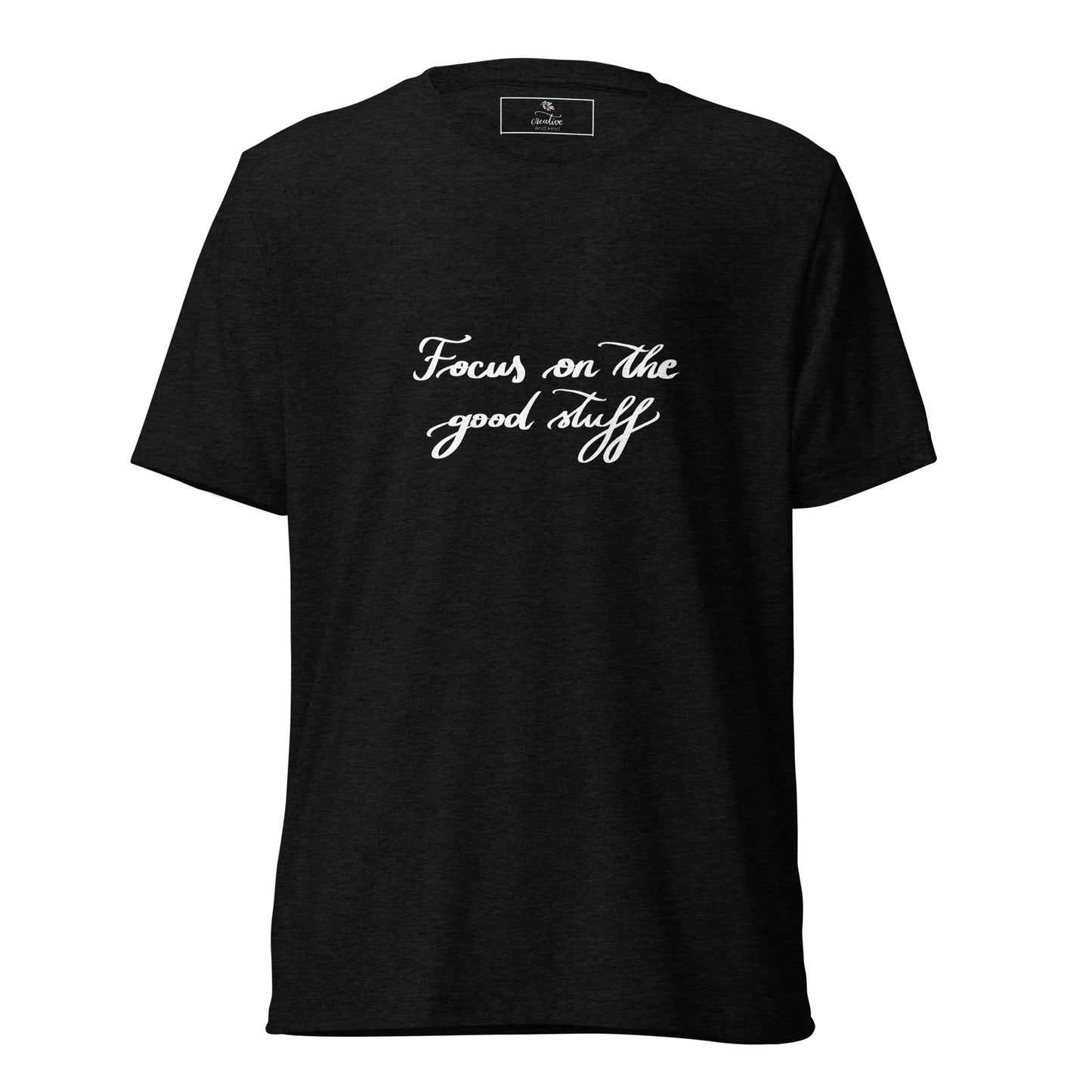 Short sleeve t-shirt "Focus on the good stuff"