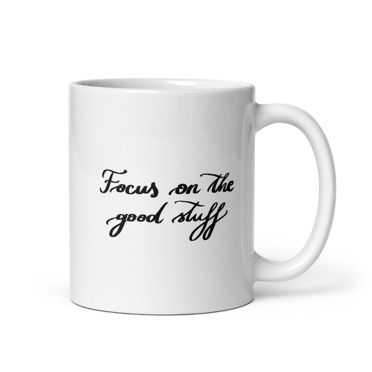 Ceramic mug "Focus on the good stuff"
